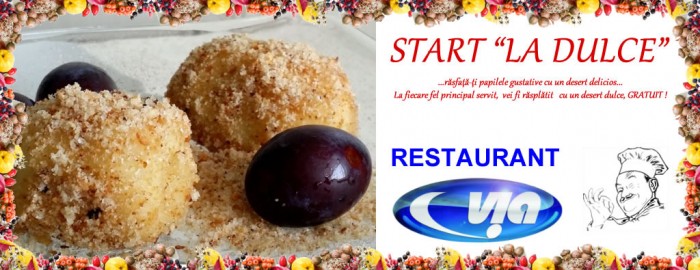 Oferta Restaurant Via din Targu Mures, langa Promenada, La fiecare meniu prinicpal servit, un desert din partea casei